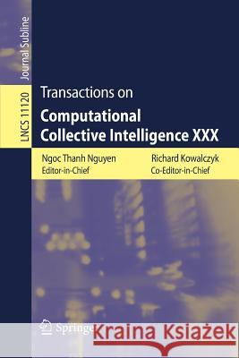 Transactions on Computational Collective Intelligence XXX Ngoc Than Richard Kowalczyk 9783319998091 Springer - książka