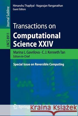 Transactions on Computational Science XXIV: Special Issue on Reversible Computing Marina L. Gavrilova, C.J. Kenneth Tan, Himanshu Thapliyal, Nagarajan Ranganathan 9783662457108 Springer-Verlag Berlin and Heidelberg GmbH &  - książka