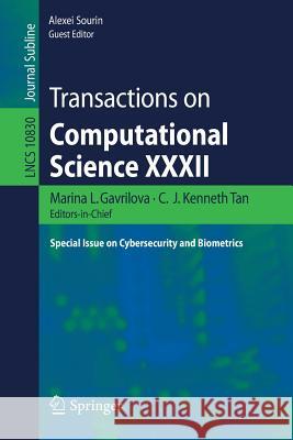 Transactions on Computational Science XXXII: Special Issue on Cybersecurity and Biometrics Gavrilova, Marina L. 9783662566718 Springer - książka