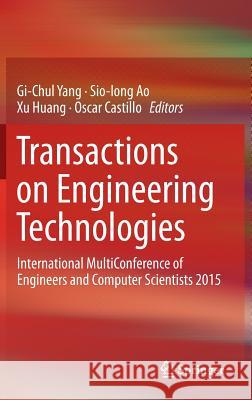 Transactions on Engineering Technologies: International Multiconference of Engineers and Computer Scientists 2015 Yang, Gi-Chul 9789811005503 Springer - książka