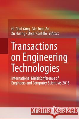 Transactions on Engineering Technologies: International Multiconference of Engineers and Computer Scientists 2015 Yang, Gi-Chul 9789811091902 Springer - książka