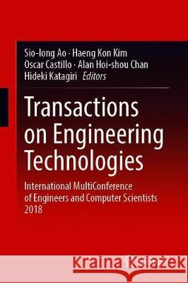 Transactions on Engineering Technologies: International Multiconference of Engineers and Computer Scientists 2018 Ao, Sio-Iong 9789813298071 Springer - książka