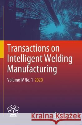 Transactions on Intelligent Welding Manufacturing  9789811939044 Springer Nature Singapore - książka