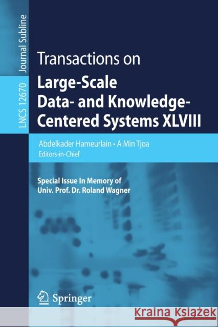 Transactions on Large-Scale Data- And Knowledge-Centered Systems XLVIII: Special Issue in Memory of Univ. Prof. Dr. Roland Wagner Abdelkader Hameurlain A. Min Tjoa 9783662635186 Springer - książka