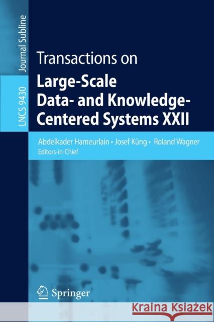 Transactions on Large-Scale Data- And Knowledge-Centered Systems XXII Hameurlain, Abdelkader 9783662485668 Springer - książka