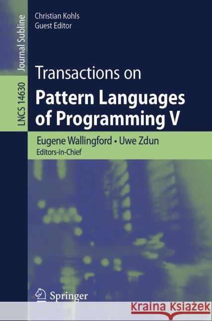 Transactions on Pattern Languages of Programming V Eugene Wallingford, Uwe Zdun, Christian Kohls 9783662708095 Springer-Verlag Berlin and Heidelberg GmbH &  - książka