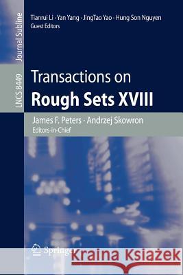 Transactions on Rough Sets XVIII James F. Peters, Andrzej Skowron, Tianrui Li, Yan Yang, JingTao Yao, Hung Son Nguyen 9783662446799 Springer-Verlag Berlin and Heidelberg GmbH &  - książka