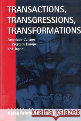 Transactions, Transgressions, Transformation: American Culture in Western Europe and Japan Heide Fehrenbach Uta G. Poiger  9781571811073 Berghahn Books - książka