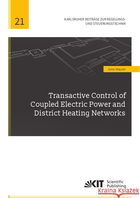 Transactive Control of Coupled Electric Power and District Heating Networks Maurer, Jona 9783731512769 KIT Scientific Publishing - książka