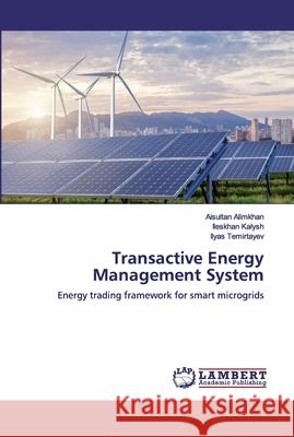 Transactive Energy Management System Alimkhan, Aisultan 9786200438263 LAP Lambert Academic Publishing - książka