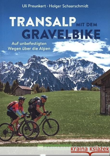 Transalp mit dem Gravelbike Preunkert, Uli, Schaarschmidt, Holger 9783734325878 Bruckmann - książka
