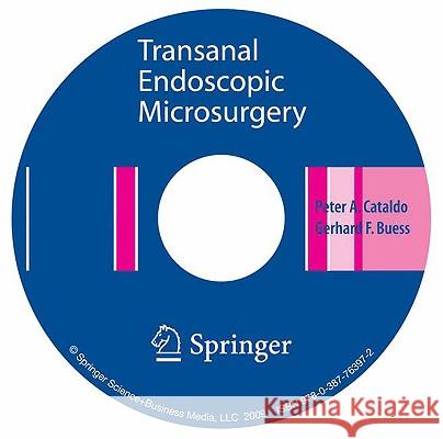 Transanal Endoscopic Microsurgery: Principles and Techniques Cataldo, Peter 9780387763972 Springer - książka