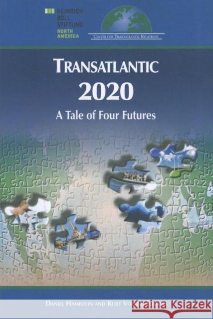 Transatlantic 2020: A Tale of Four Futures Hamilton, Daniel S. 9780984134151 Not Avail - książka