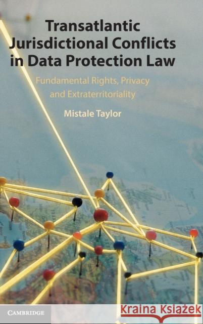 Transatlantic Jurisdictional Conflicts in Data Protection Law Mistale Taylor 9781108489560 Cambridge University Press - książka