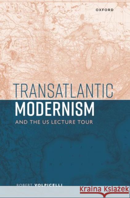 Transatlantic Modernism and the US Lecture Tour Volpicelli, Robert 9780198914792 Oxford University Press - książka