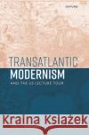 Transatlantic Modernism and the US Lecture Tour Volpicelli, Robert 9780198914792 Oxford University Press