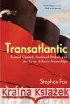 Transatlantic: Samuel Cunard, Isambard Brunel, and the Great Atlantic Steamships Stephen Fox 9780060955496 Harper Perennial