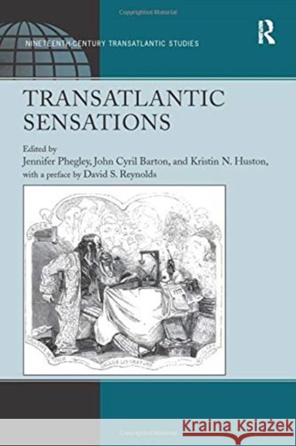 Transatlantic Sensations John Cyril Barton Kristin N. Huston a Preface by David S. Reynolds 9781138252837 Routledge - książka