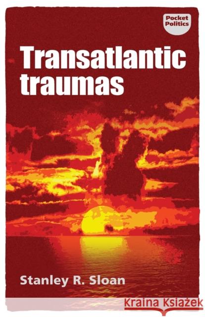 Transatlantic traumas: Has illiberalism brought the West to the brink of collapse? Sloan, Stanley R. 9781526128713 Manchester University Press - książka