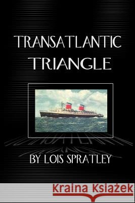 Transatlantic Triangle Lois Spratley 9780595224531 Writers Club Press - książka