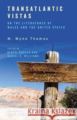 Transatlantic Vistas: Engagements with the Literatures of Wales and the United States M. Wynn Thomas 9781837721597 University of Wales Press - książka