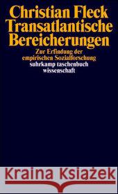 Transatlantische Bereicherungen : Zur Erfindung der empirischen Sozialforschung Fleck, Christian 9783518294239 Suhrkamp - książka