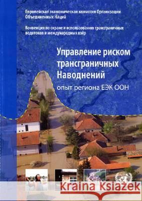 Transboundary Flood Risk Management in the Unece Region United Nations 9789214160359 United Nations - książka