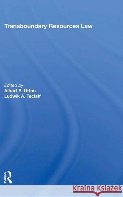 Transboundary Resources Law Albert Utton 9780367211981 Taylor and Francis - książka