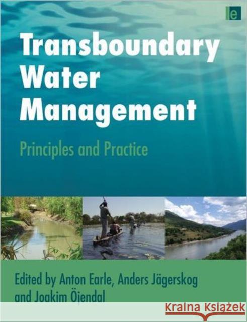Transboundary Water Management: Principles and Practice Earle, Anton 9781849711371 Earthscan Publications - książka