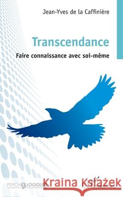Transcendance: Faire connaissance avec soi-m?me Jean-Yves d 9782336491295 Editions L'Harmattan - książka