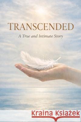 Transcended: A True and Intimate Story Yurdanur Steck 9783982754475 Garten Der Gefuhle - książka