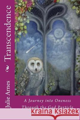Transcendence: A Journey into Oneness through the God Particle: Volume One Sharp, Naomi Jane 9781533564450 Createspace Independent Publishing Platform - książka