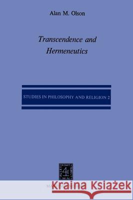 Transcendence and Hermeneutics: An Interpretation of the Philosophy of Karl Jaspers A.M. Olson 9789024720927 Springer - książka