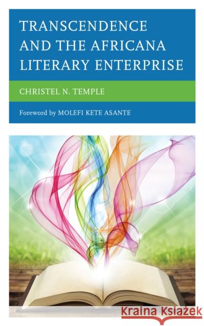Transcendence and the Africana Literary Enterprise Christel N. Temple Molefi Kete Asante 9781498545105 Lexington Books - książka