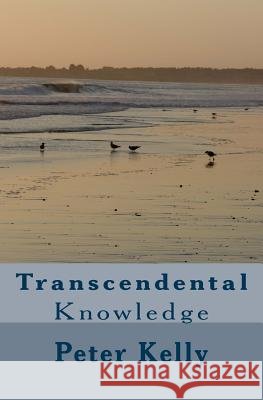 Transcendental: Knowledge Peter F. Kelly 9781492329428 Createspace - książka