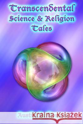 Transcendental Science & Religion Tales Austin P. Torney 9781491219003 Createspace - książka