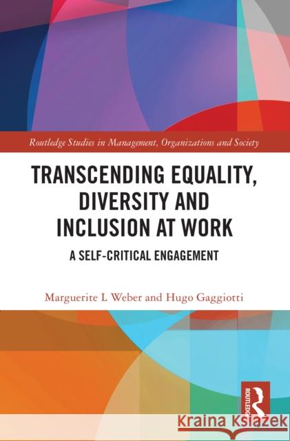 Transcending Equality, Diversity and Inclusion at Work: A Self-Critical Engagement Hugo Gaggiotti 9781032000770 Routledge - książka