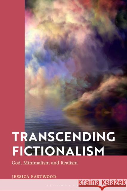 Transcending Fictionalism Eastwood Jessica Eastwood 9781350327627 Bloomsbury Publishing (UK) - książka