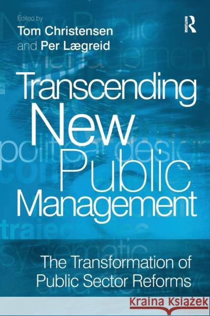 Transcending New Public Management: The Transformation of Public Sector Reforms Lægreid, Per 9780754671176 ASHGATE PUBLISHING GROUP - książka