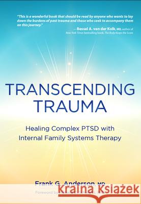 Transcending Trauma: Healing Complex Ptsd with Internal Family Systems Frank Anderson 9781683733973 Pesi Publishing, Inc. - książka