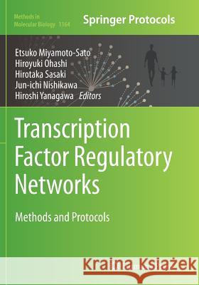 Transcription Factor Regulatory Networks: Methods and Protocols Miyamoto-Sato, Etsuko 9781493954452 Humana Press - książka