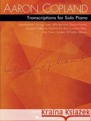 Transcriptions for Solo Piano: Ballets and Orchestra Pieces Aaron Copland 9781495019043 Boosey & Hawkes Inc - książka