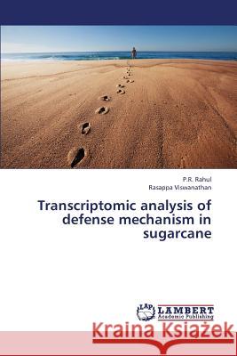 Transcriptomic Analysis of Defense Mechanism in Sugarcane Rahul P. R.                              Viswanathan Rasappa 9783659415791 LAP Lambert Academic Publishing - książka