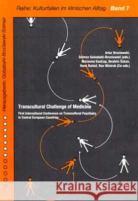 Transcultural Challenge of Medicine : First International Conference on Transcultural Psychiatry in Central European Countries Artur Broclawski Solmaz Golsabahi-Broclawski Ibrahim Ozkan 9783643907448 Lit Verlag - książka