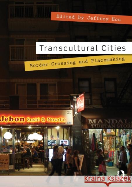 Transcultural Cities: Border-Crossing and Placemaking Hou, Jeffrey 9780415631426  - książka
