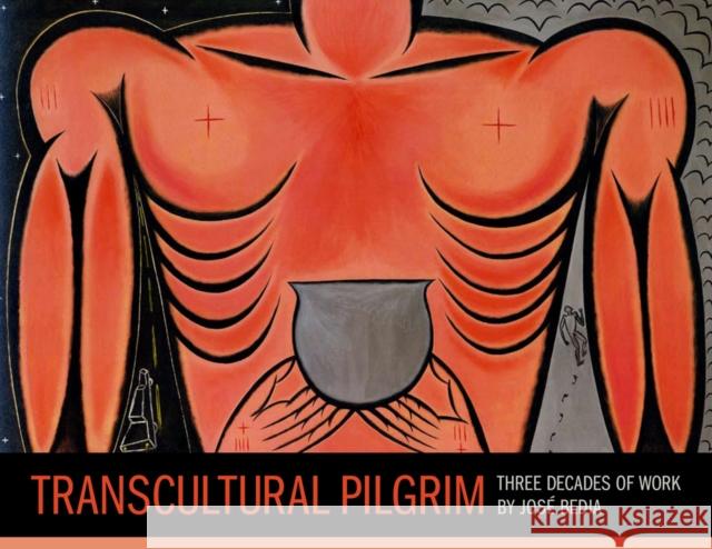 Transcultural Pilgrim: Three Decades of Work by Jose Bedia Bettelheim, Judith 9780977834471 Fowler Museum of Cultural History,U.S. - książka