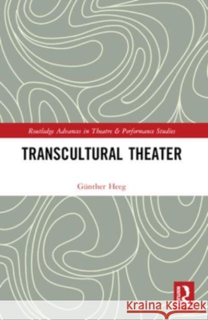 Transcultural Theater G?nther Heeg 9781032040745 Routledge - książka