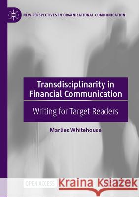 Transdisciplinarity in Financial Communication: Writing for Target Readers Marlies Whitehouse 9783031291173 Palgrave MacMillan - książka