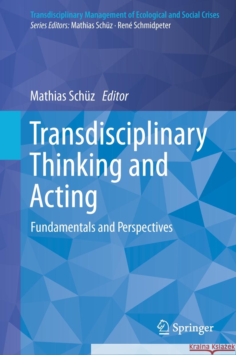 Transdisciplinary Thinking and Acting: Fundamentals and Perspectives Mathias Sch?z 9783031706790 Springer - książka
