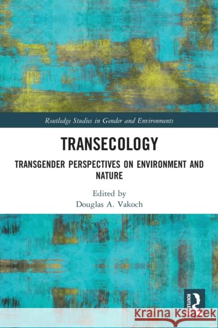 Transecology: Transgender Perspectives on Environment and Nature  9780367512958 Routledge - książka